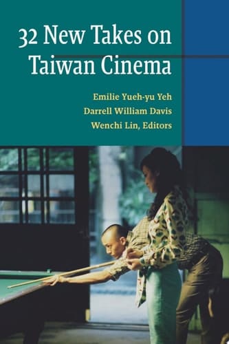 Thirty-two New Takes on Taiwan Cinema