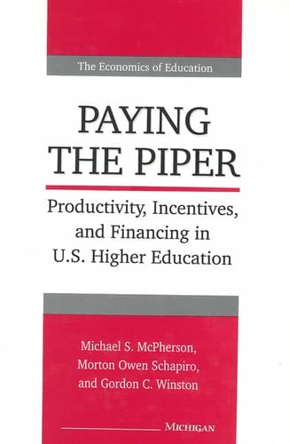 Paying the Piper Productivity, Incentives, and Financing in U.S. Higher Education