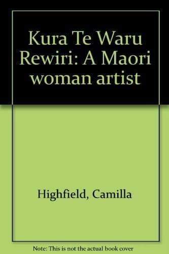 Kura Te Waru Rewiri A Maori Woman Artist