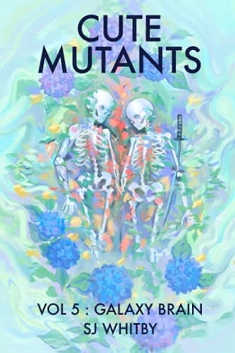 Cute Mutants Vol 5 Galaxy Brain