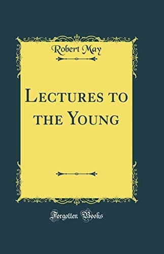Lectures to the Young (Classic Reprint)