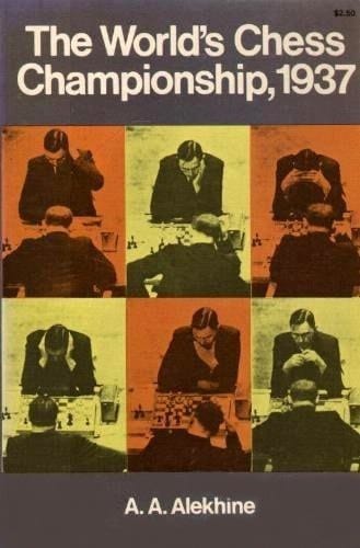 The World's Chess Championship, 1937 Official Account of the Games