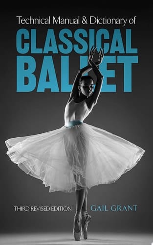Technical Manual and Dictionary of Classical Ballet