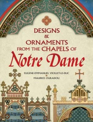 Designs And Ornaments From The Chapels Of Notre Dame