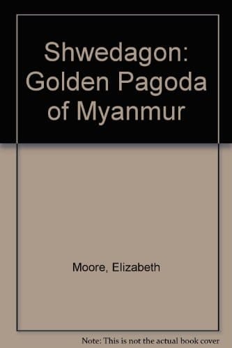 Shwedagon Golden Pagoda of Myanmar