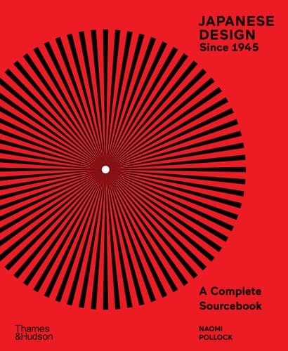 Japanese Design Since 1945 A Complete Sourcebook