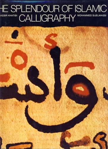 The Splendour of Islamic Calligraphy