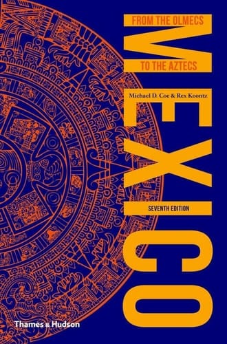 Mexico From the Olmecs to the Aztecs