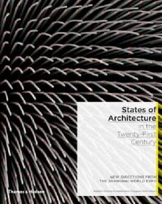 States Of Architecture In The Twentyfirst Century New Directions From The Shanghai World Expo