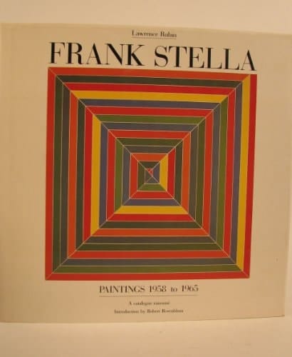 Frank Stella Paintings 1958 to 1965 : a Catalogue Raisonné