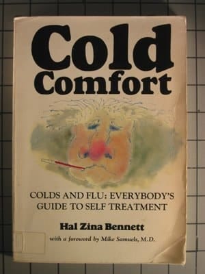 Cold Comfort Colds and Flu, Everybody's Guide to Self Treatment
