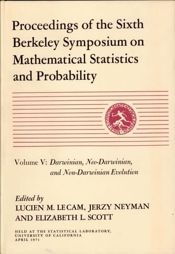 Proceedings of the Sixth Berkeley Symposium on Mathematical Statistics and Probability, Held at the Statistical Laboratory, University of California June 21-July 18, 1970; [April 9-12, 1971; June 16-21, 1971; July 19-22, 1971] ... ... Darwinian, neo-Darwinian, and non-Darwinian evolution