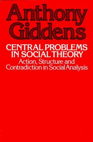 Giddens:Central Problems Socia