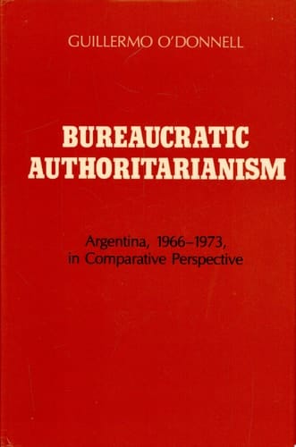 Bureaucratic Authoritarianism Argentina, 1966-1973, in Comparative Perspective