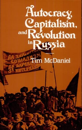 Autocracy, Capitalism, and Revolution in Russia