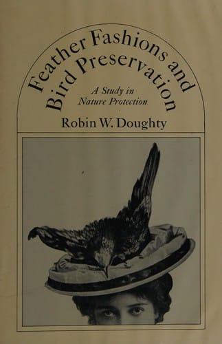 Feather Fashions and Bird Preservation: A Study in Nature Protection