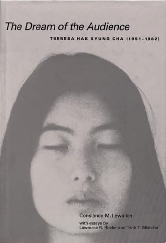 The Dream of the Audience Theresa Hak Kyung Cha (1951-1982)