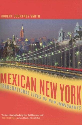 Mexican New York: Transnational Lives of New Immigrants