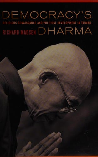 Democracy's dharma: Asian religious revival and political progress in Taiwan