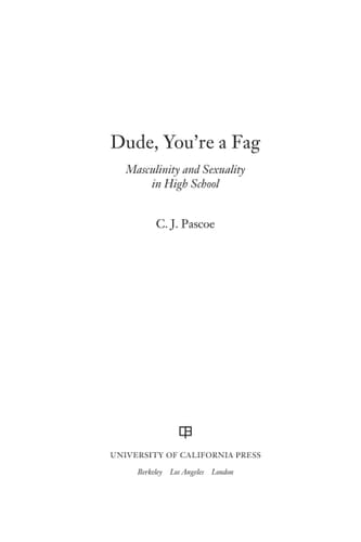 Dude, You’re a Fag Masculinity and Sexuality in High School