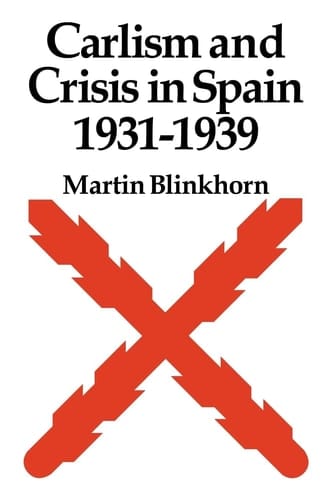 Carlism and Crisis in Spain 1931-1939