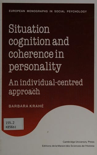 Situation Cognition and Coherence in Personality: An Individual-centred Approach (European Monographs in Social Psychology)