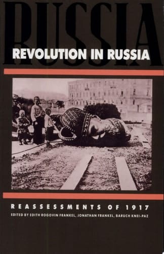 Revolution in Russia Reassessments of 1917