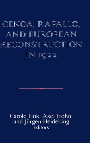 Genoa, Rapallo, and European Reconstruction in 1922