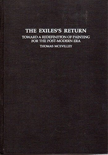 The Exile's Return: Toward a Redefinition of Painting for the Post-modern Era (Contemporary Artists and their Critics)