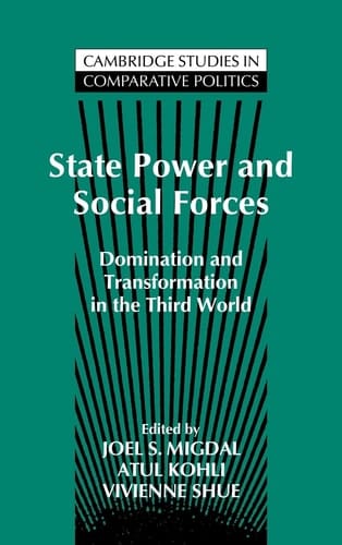 State Power and Social Forces Domination and Transformation in the Third World