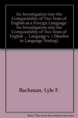 An Investigation into the Comparability of Two Tests of English as a Foreign Language