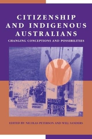 Citizenship and Indigenous Australians Changing Conceptions and Possibilities