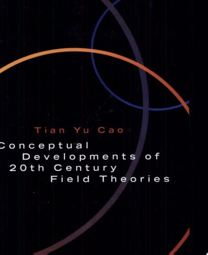 Conceptual Developments of 20th Century Field Theories