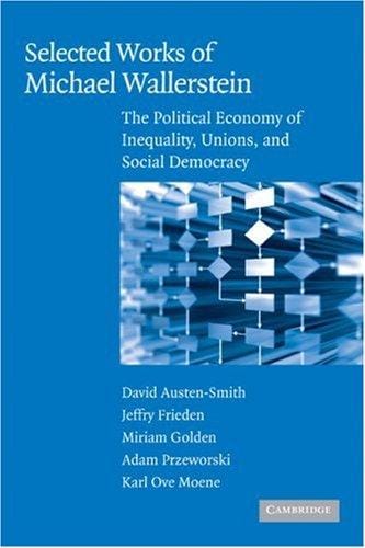 Selected works of Michael Wallerstein: the political economy of inequality, unions, and social democracy