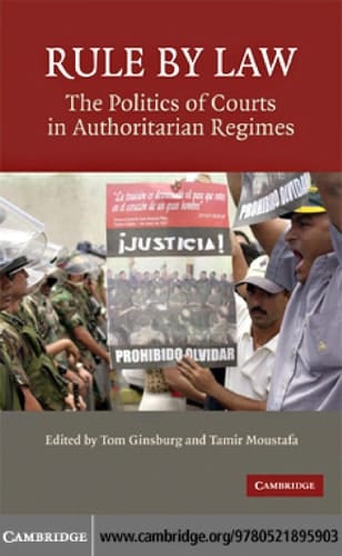 Rule by Law The Politics of Courts in Authoritarian Regimes