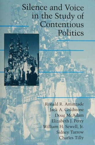Silence and Voice in the Study of Contentious Politics (Cambridge Studies in Contentious Politics)