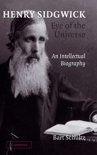 Henry Sidgwick - Eye of the Universe An Intellectual Biography