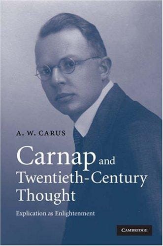 Carnap and twentieth-century thought: explication as Enlightenment