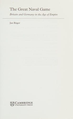 The great naval game: Britain and Germany in the age of empire