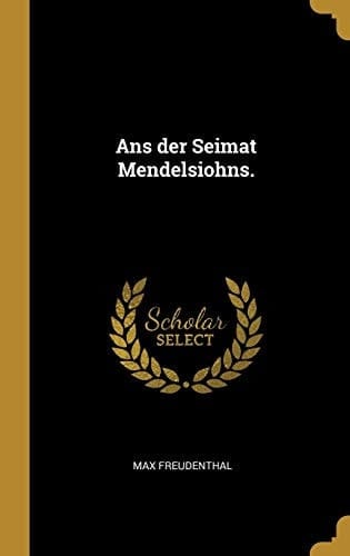 Ans der Seimat Mendelsiohns.