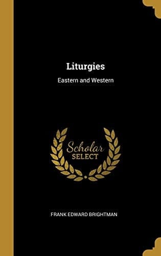 Liturgies Eastern and Western