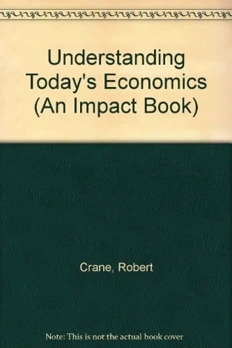 Understanding Today's Economics
