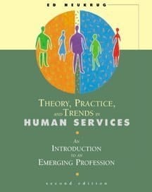 Theory, Practice, and Trends in Human Services An Introduction to an Emerging Profession