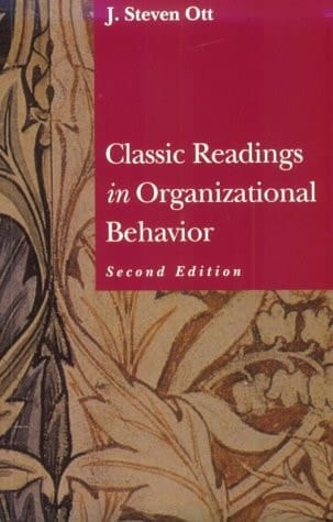 Classic Readings in Organizational Behavior