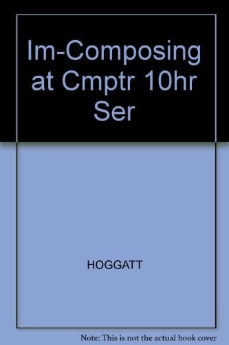 Im-Composing at Cmptr 10hr Ser