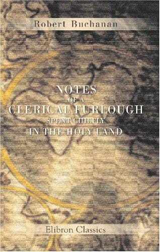 Notes of a Clerical Furlough Spent Chiefly in the Holy Land