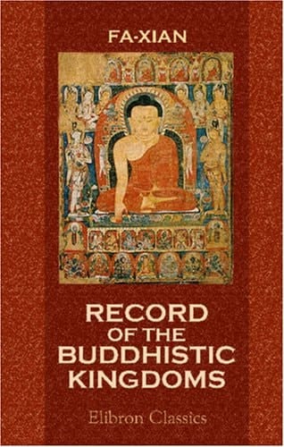 Record of the Buddhistic Kingdoms Translated from the Chinese by Herbert A. Giles