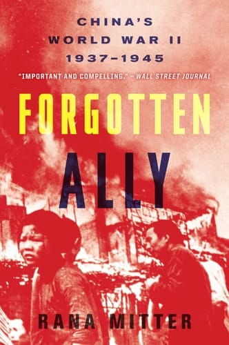 Forgotten Ally China's World War II, 1937-1945