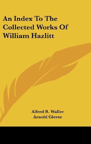 An Index To The Collected Works Of William Hazlitt
