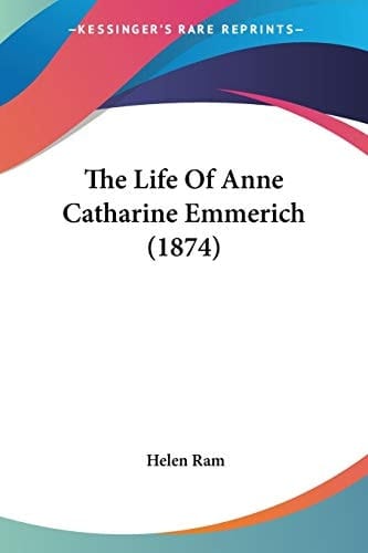 The Life Of Anne Catharine Emmerich (1874)